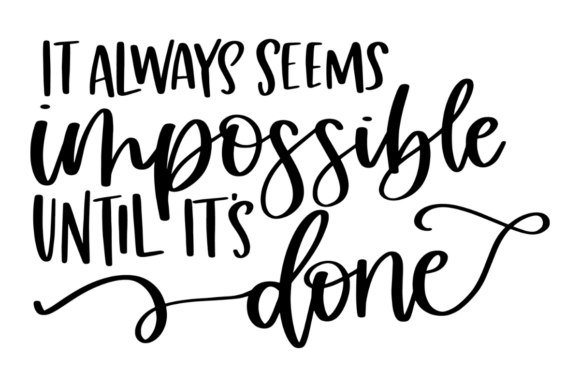 Impossible Until Done: The Modern Motivational Typeface
