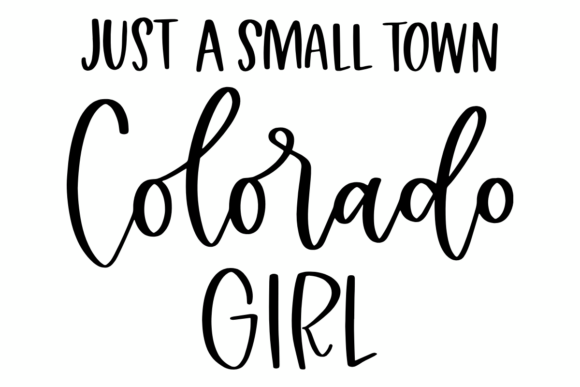 Just a Small Town Colorado Girl: A Font with Mountain Spirit